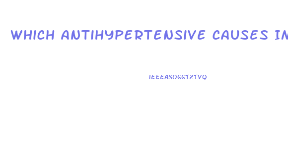 Which Antihypertensive Causes Impotence