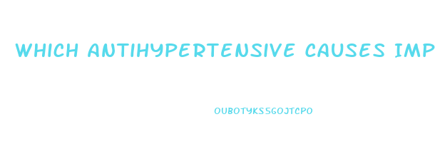 Which Antihypertensive Causes Impotence