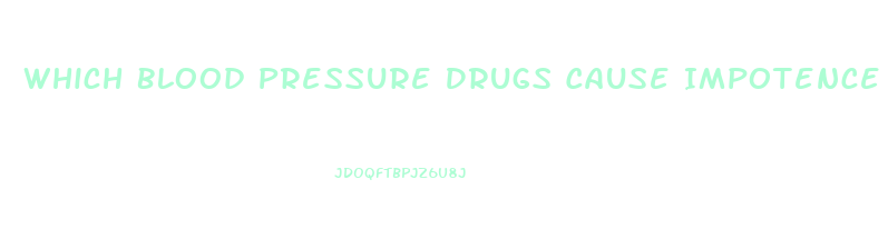 Which Blood Pressure Drugs Cause Impotence