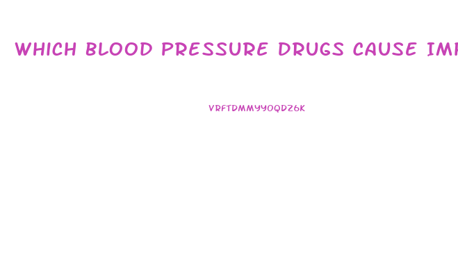 Which Blood Pressure Drugs Cause Impotence