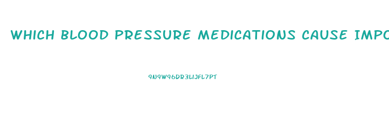 Which Blood Pressure Medications Cause Impotence