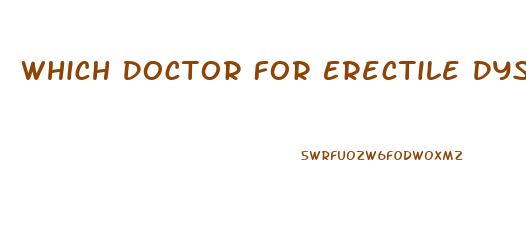 Which Doctor For Erectile Dysfunction