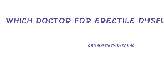 Which Doctor For Erectile Dysfunction