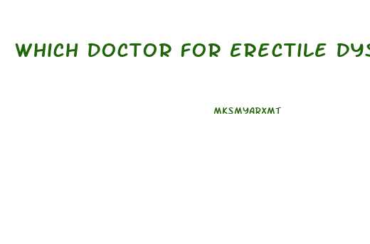 Which Doctor For Erectile Dysfunction