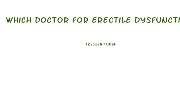 Which Doctor For Erectile Dysfunction