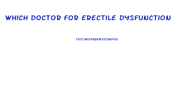 Which Doctor For Erectile Dysfunction