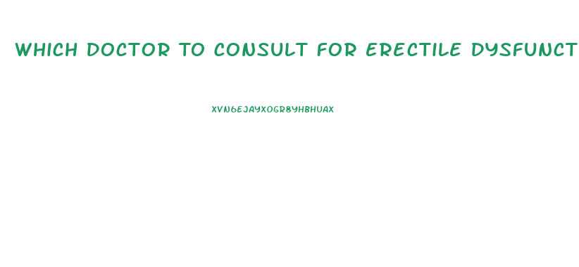 Which Doctor To Consult For Erectile Dysfunction