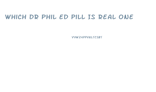 Which Dr Phil Ed Pill Is Real One