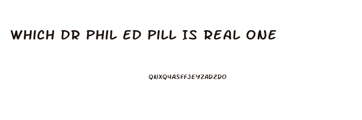 Which Dr Phil Ed Pill Is Real One