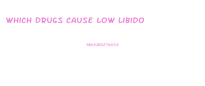 Which Drugs Cause Low Libido