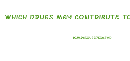 Which Drugs May Contribute To Male Impotence