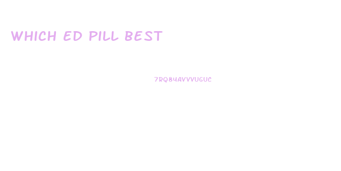 Which Ed Pill Best