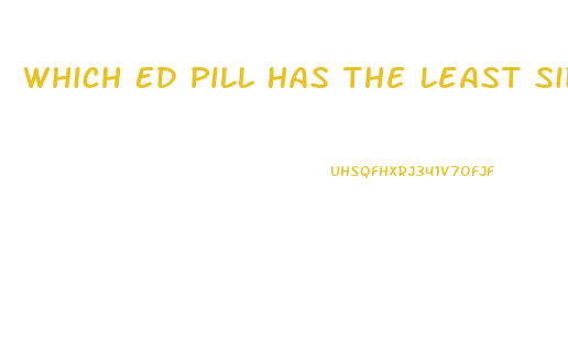 Which Ed Pill Has The Least Side Effects