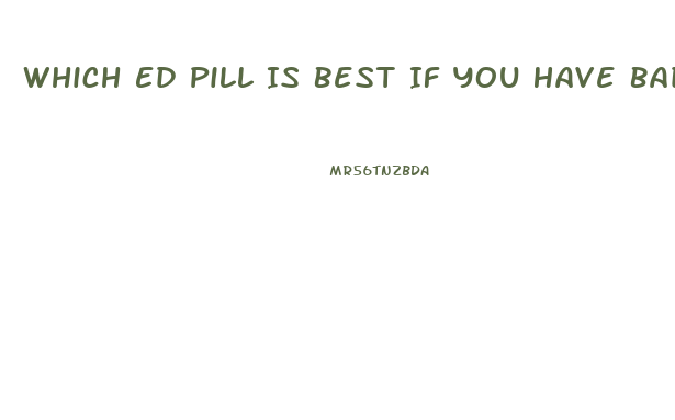 Which Ed Pill Is Best If You Have Bad Kidneys