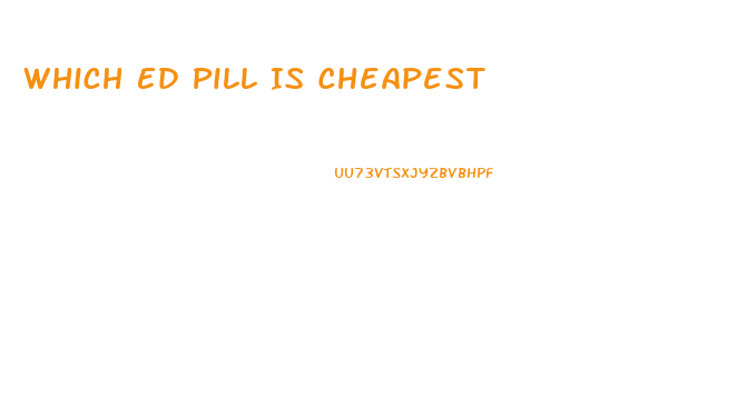 Which Ed Pill Is Cheapest