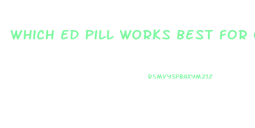 Which Ed Pill Works Best For Older Men