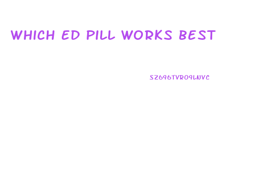 Which Ed Pill Works Best