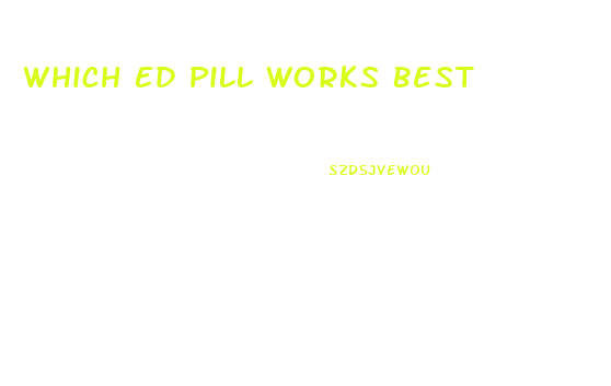 Which Ed Pill Works Best