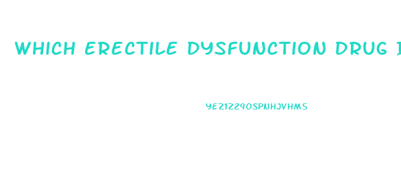 Which Erectile Dysfunction Drug Is Best