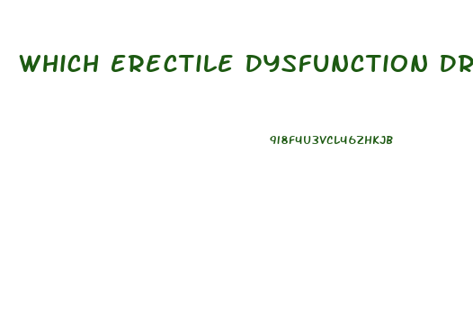 Which Erectile Dysfunction Drug Works Best