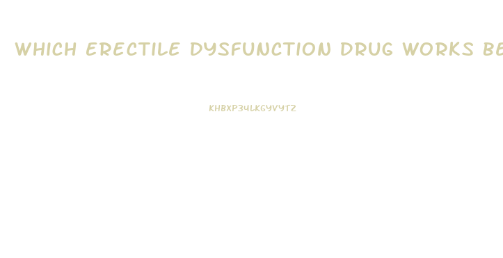 Which Erectile Dysfunction Drug Works Best With Diabetes