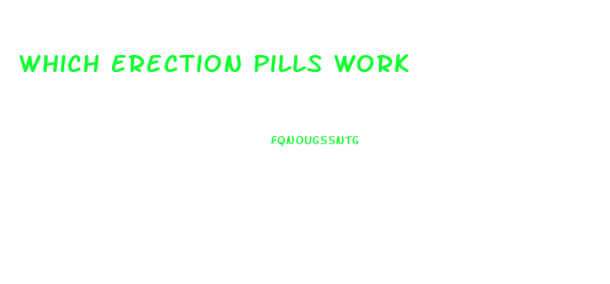 Which Erection Pills Work