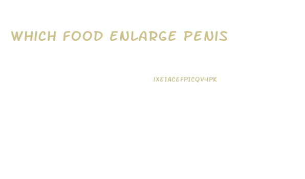 Which Food Enlarge Penis