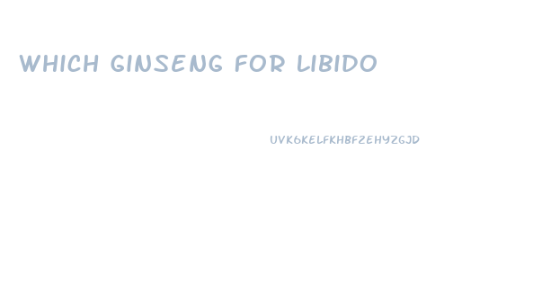Which Ginseng For Libido
