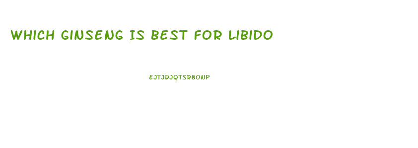 Which Ginseng Is Best For Libido