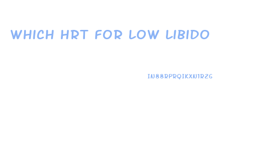 Which Hrt For Low Libido