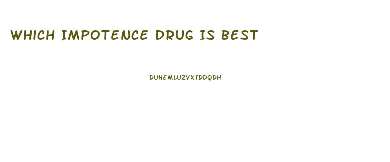 Which Impotence Drug Is Best