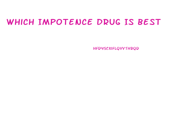 Which Impotence Drug Is Best