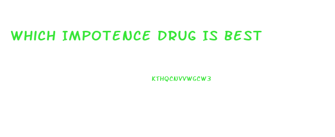 Which Impotence Drug Is Best