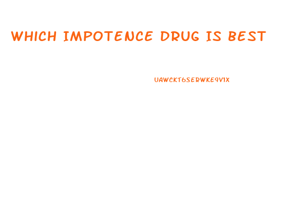 Which Impotence Drug Is Best