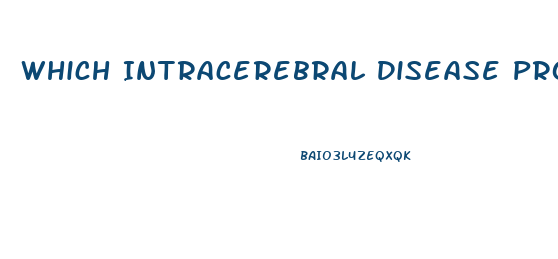 Which Intracerebral Disease Process Is Capable Of Producing Diffuse Dysfunction