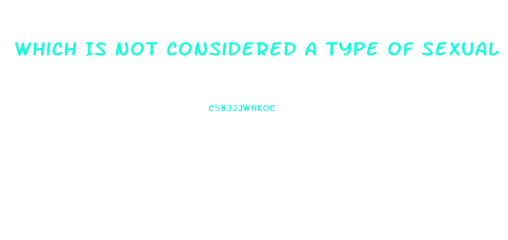 Which Is Not Considered A Type Of Sexual Dysfunction