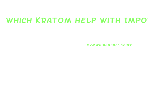 Which Kratom Help With Impotence Because Of Prostate Cancer