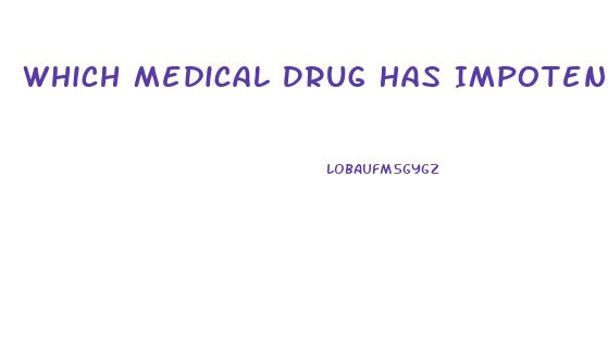 Which Medical Drug Has Impotence