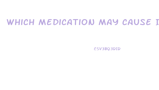 Which Medication May Cause Impotence In Older Adults Quizlet