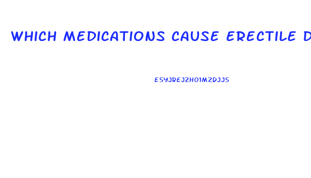 Which Medications Cause Erectile Dysfunction