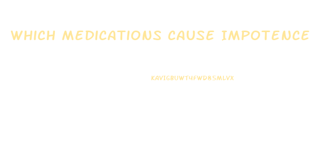 Which Medications Cause Impotence