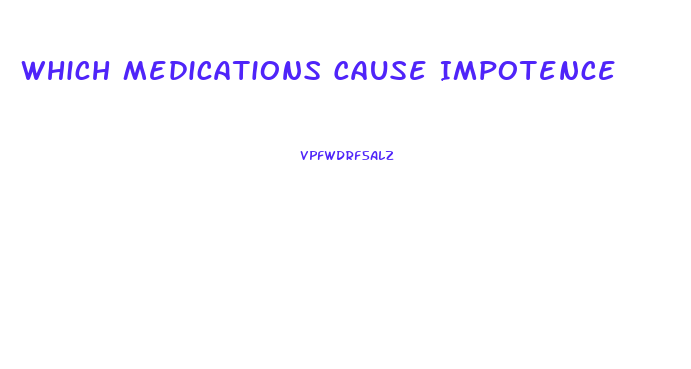 Which Medications Cause Impotence