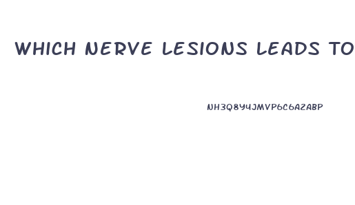 Which Nerve Lesions Leads To Impotence