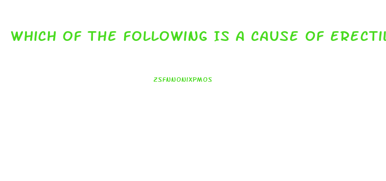 Which Of The Following Is A Cause Of Erectile Dysfunction In Younger Men