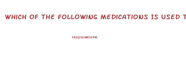 Which Of The Following Medications Is Used To Treat Impotence