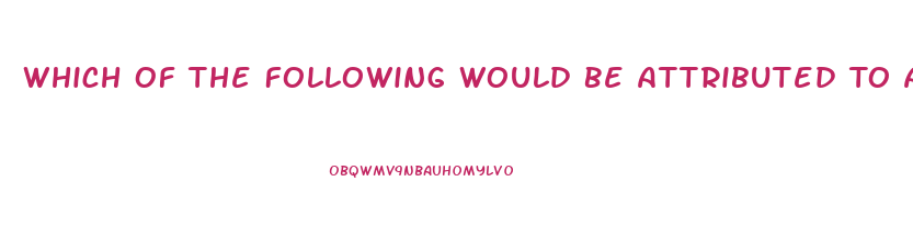 Which Of The Following Would Be Attributed To A Peroxisomal Dysfunction