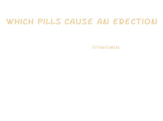Which Pills Cause An Erection
