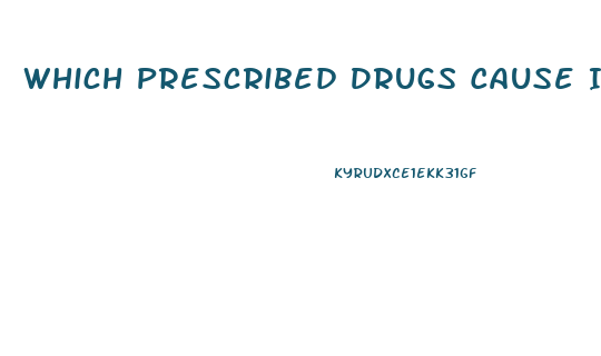 Which Prescribed Drugs Cause Impotence