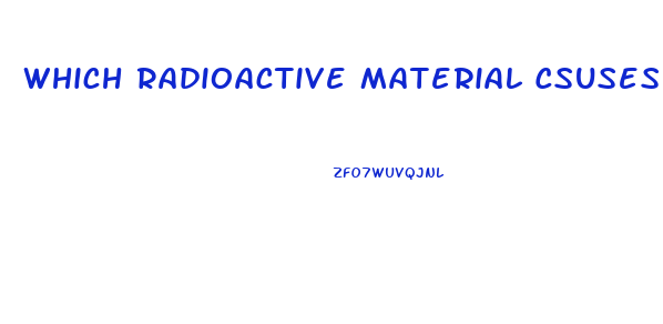 Which Radioactive Material Csuses Impotence