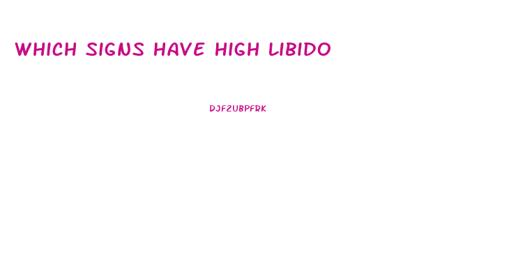 Which Signs Have High Libido